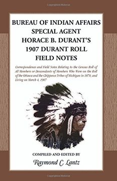 portada Bureau of Indian Affairs: Special Agent Horace B. Durant's 1907 Durant Roll Field Notes