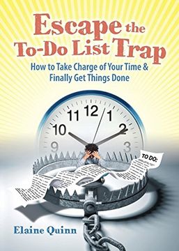 portada Escape the To-Do List Trap: How to Take Charge of Your Time and Finally get Things Done (en Inglés)