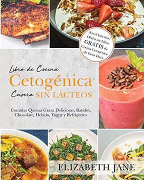 portada Libro de Cocina Cetogénica Casera sin Lácteos: Comidas Quema Grasa, Deliciosas, Batidos, Chocolate, Helado, Yogur y Refrigerios (in Spanish)