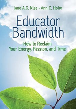portada Educator Bandwidth: How to Reclaim Your Energy, Passion, and Time (in English)