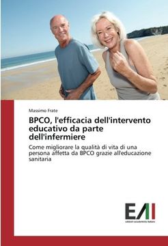 portada BPCO, l'efficacia dell'intervento educativo da parte dell'infermiere: Come migliorare la qualità di vita di una persona affetta da BPCO grazie all'educazione sanitaria (Italian Edition)