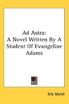 portada ad astra: a novel written by a student of evangeline adams