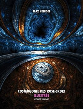 portada Cosmogonie des Rose-Croix Illustrée: Naissance et Renaissance - Tout en Couleur (en Francés)