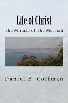 portada Life of Christ: The Miracle of the Messiah (en Inglés)