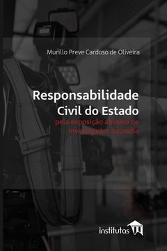 portada Responsabilidade civil do Estado pela exposição abusiva de investigados na mídia (en Portugués)