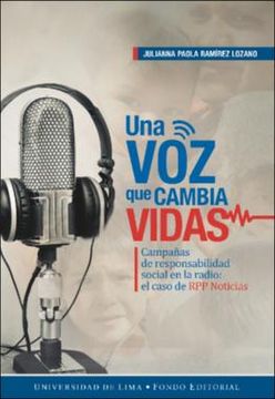 Una voz que Cambia Vidas: Campañas de Responsabilidad Social en la Radio: El Caso rpp Noticias