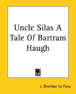 portada uncle silas a tale of bartram haugh (in English)