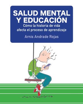 portada Salud Mental y Educación: Cómo la historia de vida afecta el proceso de aprendizaje (in Spanish)