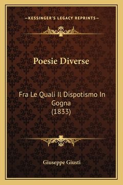 portada Poesie Diverse: Fra Le Quali Il Dispotismo In Gogna (1833) (en Italiano)