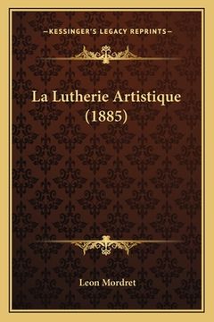 portada La Lutherie Artistique (1885) (in French)