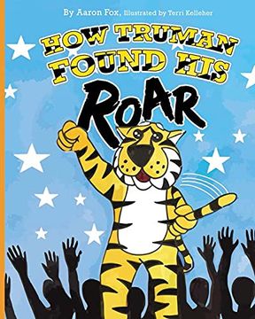 portada How Truman Found his Roar (en Inglés)