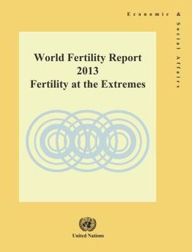 portada World Fertility Report 2013: Fertility at the Extremes (in English)