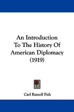 portada an introduction to the history of american diplomacy (1919) (in English)