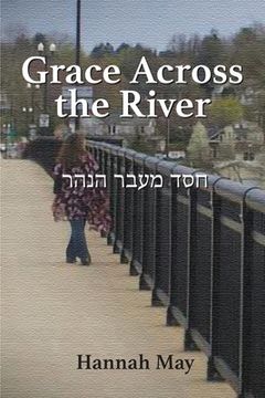 portada Grace Across the River (en Inglés)