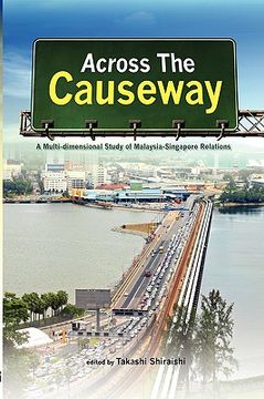 portada across the causeway: a multi-dimensional study of malaysia-singapore relations