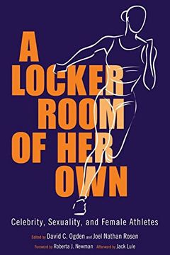 portada A Locker Room of her Own: Celebrity, Sexuality, and Female Athletes (in English)