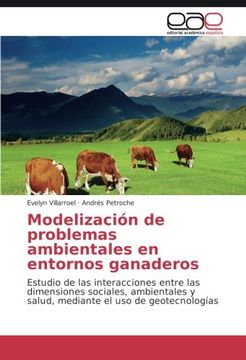 portada Modelización de problemas ambientales en entornos ganaderos: Estudio de las interacciones entre las dimensiones sociales, ambientales y salud, mediante el uso de geotecnologías (Spanish Edition)