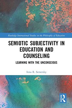 portada Semiotic Subjectivity in Education and Counseling (Routledge International Studies in the Philosophy of Education) (en Inglés)