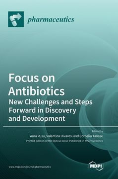 portada Focus on Antibiotics: New Challenges and Steps Forward in Discovery and Development (en Inglés)