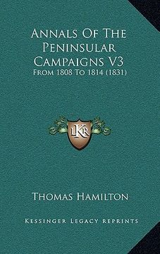 portada annals of the peninsular campaigns v3: from 1808 to 1814 (1831) (in English)