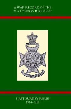 portada war record of the 21st london regiment (first surrey rifles) 1914-1919 (en Inglés)