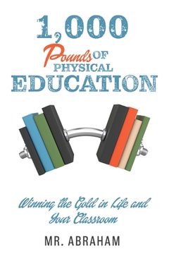 portada 1,000 POUNDS of Physical Education: Winning the Gold in Life and Your Classroom (in English)