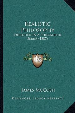 portada realistic philosophy: defended in a philosophic series (1887) (en Inglés)