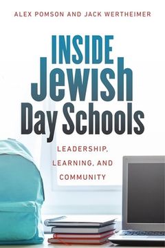 portada Inside Jewish day Schools – Leadership, Learning, and Community (Mandel-Brandeis Series in Jewish Education) 