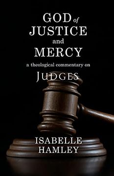 portada God of Justice and Mercy: A Theological Commentary on Judges 