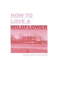 portada How to Love a Wildflower (en Inglés)