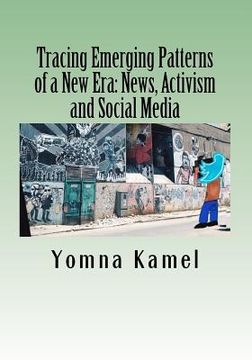portada Tracing Emerging Patterns of a New Era: News, Activism and Social Media (in English)