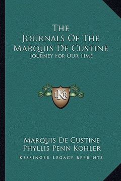 portada the journals of the marquis de custine: journey for our time (en Inglés)