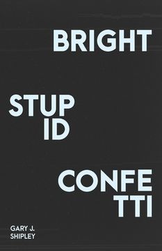 portada Bright Stupid Confetti (in English)