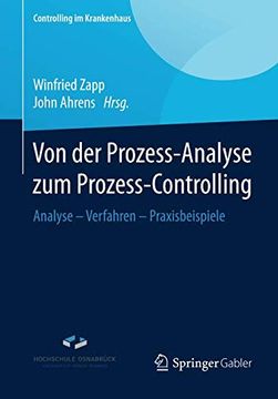 portada Von der Prozess-Analyse zum Prozess-Controlling: Analyse - Verfahren - Praxisbeispiele (Controlling im Krankenhaus) (en Alemán)