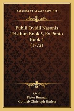 portada Publii Ovidii Nasonis Tristium Book 5, Ex Ponto Book 4 (1772) (in Latin)
