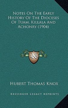 portada notes on the early history of the dioceses of tuam, killala and achonry (1904) (in English)