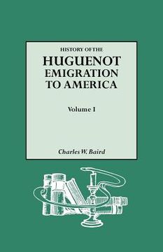 portada history of the huguenot emigration to america. volume i (en Inglés)