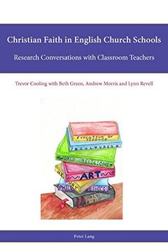 portada Christian Faith in English Church Schools: Research Conversations with Classroom Teachers (Religion, Education and Values)