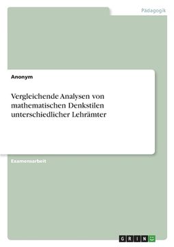 portada Vergleichende Analysen von mathematischen Denkstilen unterschiedlicher Lehrämter (in German)