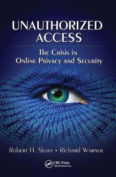 portada Unauthorized Access: The Crisis in Online Privacy and Security