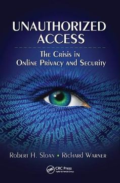 portada Unauthorized Access: The Crisis in Online Privacy and Security (en Inglés)