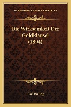 portada Die Wirksamkeit Der Goldklausel (1894) (in German)