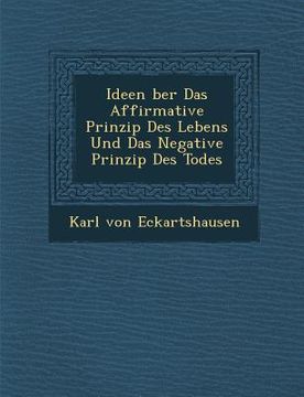 portada Ideen �ber Das Affirmative Prinzip Des Lebens Und Das Negative Prinzip Des Todes (in German)