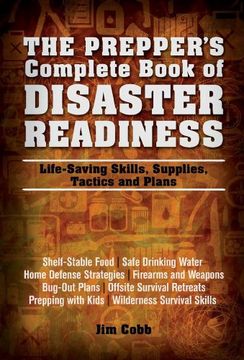 portada The Prepper's Complete Book of Disaster Readiness: Life-Saving Skills, Supplies, Tactics and Plans (en Inglés)
