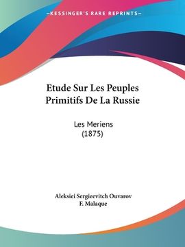 portada Etude Sur Les Peuples Primitifs De La Russie: Les Meriens (1875) (en Francés)