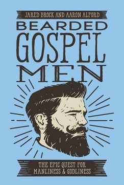portada Bearded Gospel Men: The Epic Quest for Manliness and Godliness (en Inglés)
