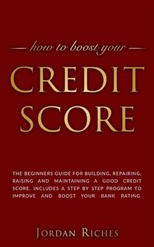 portada Credit Score: The beginners guide for building, repairing, raising and maintaining a good credit score. Includes a step by step prog (en Inglés)