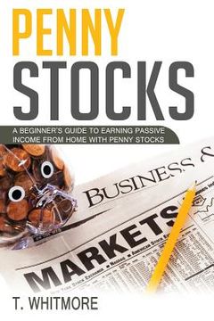 portada Penny Stocks: A Beginner's Guide to Earning Passive Income from Home with Penny Stocks (in English)