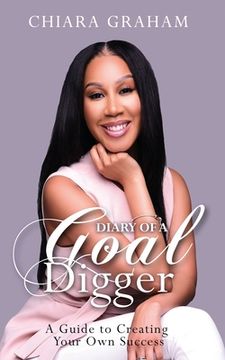 portada Diary of a Goal Digger: A Guide to Creating Your Own Success (en Inglés)