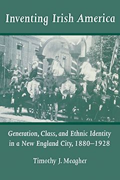 portada Inventing Irish America: Generation, Class, and Ethnic Identity in a new England City, 18801928 (in English)